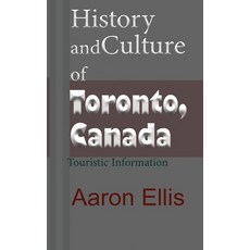 (英文圖書) History and Culture of Toronto Canada: Touristic Information 平裝版, Independently Published, 英文