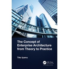 (英文圖書) The Concept of Enterprise Architecture from Theory to Practice 精裝版, Auerbach Publications, 英文