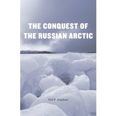 The Conquest of the Russian Arctic 精裝版, Harvard University Press, 英文