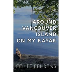 (英文圖書) Around Vancouver Island on My Kayak - Hardcover Wrap Around 精裝版, Around on My Kayak, 英文