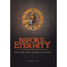 (英文圖書)Before Eternity: The One Who Dwells in Zion 精裝版, WestBow Press, 英文