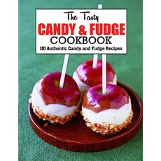 (英文圖書) The Tasty Candy And Fudge Cookbook: 110 Authentic Candy and Fudge Recipes 平裝版, Independently Published, 英文