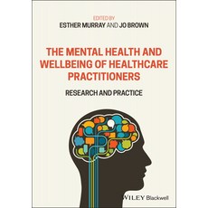 The Mental Health and Wellbeing of Healthcare Practitioners: Research and Practice 平裝版, Wiley-Blackwell, 英文