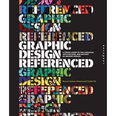 Graphic Design Referenced: A Visual Guide to the Language Applications and History of Graphic Design, Rockport Pub