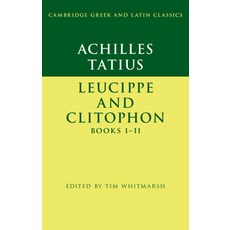 Achilles Tatius: Leucippe and Clitophon Books I-II 精裝版, Cambridge University Press, 英文