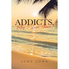 Addicts Why I Love Them 平裝版, Page Publishing, Inc, 英文