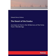 (英文圖書) The Desert of the Exodus: Journeys on Foot in the Wilderness of the Forty Years' Wanderings 平裝版, Hansebooks, 英文
