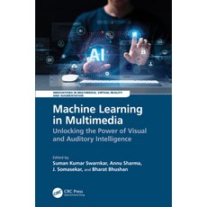 (英文圖書) Machine Learning in Multimedia: Unlocking the Power of Visual and Auditory Inte... 精裝版, CRC Press, 英文