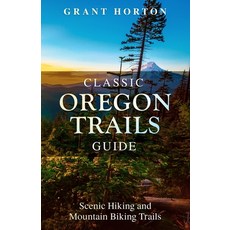 (英文圖書) Classic Oregon Trails Guide: Scenic Hiking and Mountain Biking Trails 平裝版, Independently Published, 英文