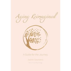 (英文圖書) Aging Reimagined: A Guide For The Journey 平裝版, Copy Press, 英文