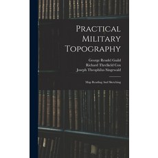 (英文圖書) Practical Military Topography: Map Reading And Sketching 精裝版, Legare Street Press, 英文