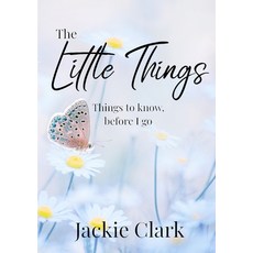 (英文圖書) The Little Things: Things to Know Before I go. 平裝版, Wendiilou Publishing, 英文