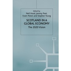 Scotland in a Global Economy: The 2020 Vision 平裝版, Palgrave MacMillan, 英文