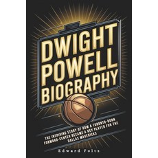 (英文圖書) Dwight Powell Biography: The Inspiring Story of How a Toronto-Born Forward-Cent... 平裝版, Independently Published, 英文
