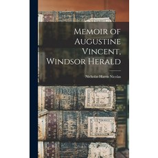 (英文圖書) Memoir of Augustine Vincent Windsor Herald 精裝版, Legare Street Press, 英文