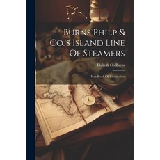 (英文圖書) Burns Philp & Co.'s Island Line Of Steamers: Handbook Of Information 平裝版, Legare Street Press, 英文