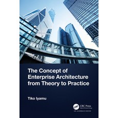(英文圖書) The Concept of Enterprise Architecture from Theory to Practice 平裝版, Auerbach Publications, 英文