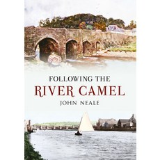 Following the River Camel 平裝版, Amberley Publishing, 英文
