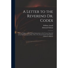 (英文圖書) A Letter to the Reverend Dr. Codex: on the Subject of His Modest Instruction to the Crown In... 平裝版, Legare Street Press, 英文