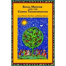 Social Medicine and the Coming Transformation 精裝版, Routledge, 英文