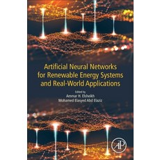 (英文圖書) Artificial Neural Networks for Renewable Energy Systems and Real-World Applications 平裝版, Academic Press, 英文