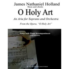 (英文圖書) O Holy Art Aria for Soprano and Orchestra: From the Opera O Holy Art Full Score (in Concert Pitch... 平裝版, Createspace Independent Pub..., 英文