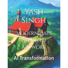 (英文圖書) Modern Days AI Edited Artwork: AI Transformation 平裝版, Independently Published, 英文