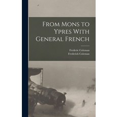(英文圖書) From Mons to Ypres With General French 精裝版, Legare Street Press, 英文