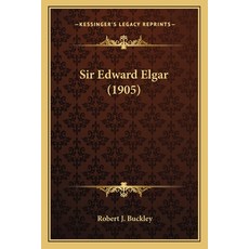 (英文圖書) Sir Edward Elgar (1905) 平裝版, Kessinger Publishing, 英文