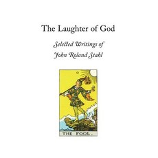 (英文圖書) The Laughter of God: Selected Writings of John Roland Stahl 平裝版, Evanescent Press, 英文