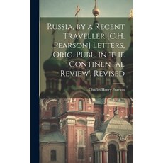(英文圖書) Russia by a Recent Traveller [C.H. Pearson] Letters Orig. Publ. in 'the Continental Review'... 精裝版, Legare Street Press, 英文