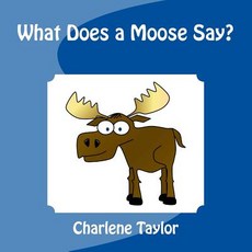 (英文圖書)What does a Moose Say? 平裝版, Createspace Independent Pub..., 英文