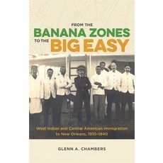 (英文圖書) From the Banana Zones to the Big Easy: West Indian and Central American Immigration to New Or... 精裝版, Louisiana State University ..., 英文