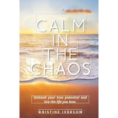 (英文圖書) Calm In the Chaos: Unleash your true potential and live the life you love 平裝版, Crow Practice LLC, 英文