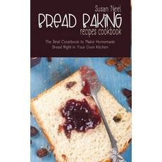 (英文圖書) Bread Baking Recipes Cookbook: The Best Cookbook to Make Homemade Bread Right in Your Own Kit... 精裝版, Susan Neel, 英文