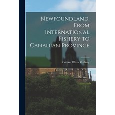 (英文圖書) Newfoundland From International Fishery to Canadian Province 平裝版, Hassell Street Press, 英文