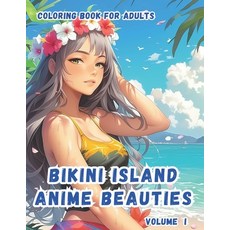 (英文圖書) Bikini Island Anime Beauties: Volume I 平裝版, Independently Published, 英文
