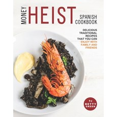 (英文圖書) Money Heist Spanish Cookbook: Delicious Traditional Recipes That You Can Enjoy with Family an... 平裝版, Independently Published, 英文