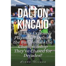 (英文圖書)Dalton Kincaid: Will This Explosive Playmaker Deliver the Buffalo Bills the Cham... 平裝版, Independently Published, 英文