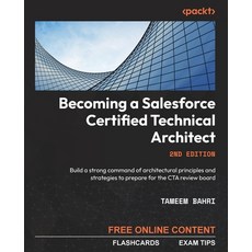 (英文圖書) Becoming a Salesforce Certified Technical Architect - Second Edition: Build a strong command ... 平裝版, Packt Publishing, 英文