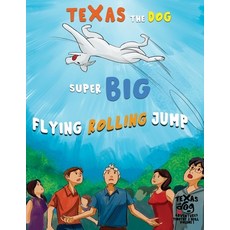 (英文圖書) TeXas the Dog's Super Big Flying Rolling Jump: Volume 1 平裝版, Independently Published, 英文
