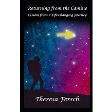 Returning from the Camino: Lessons from a Life-Changing Journey 平裝版, Independently Published, 英文