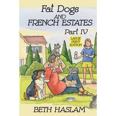 Fat Dogs and French Estates Part 4 (Large Print) 平裝版, Independently Published, 英文