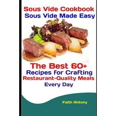 (英文圖書) Sous Vide Cookbook: Sous Vide Made Easy: The Best 60+ Recipes for Crafting Restaurant-Quality... 平裝版, Independently Published, 英文