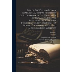 (英文圖書) Life of Sir William Rowan Hamilton Andrews Professor of Astronomy in the University of Dubli... 平裝版, Legare Street Press, 英文