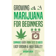Growing Marijuana for Beginners: Cannabis Growguide - From Seed to Weed 精裝版, Hmpl Publishing, 英文