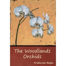 (英文圖書) The Woodlands Orchids 精裝版, Indoeuropeanpublishing.com, 英文