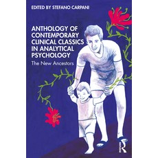 (英文圖書) Anthology of Contemporary Clinical Classics in Analytical Psychology: The New Ancestors 平裝版, Routledge, 英文