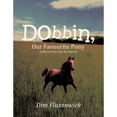 (英文圖書)Dobbin Our Favourite Pony: Dobbin and the Little Red Squirrel 平裝版, Trafford Publishing, 英文