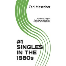 (英文圖書) #1 Singles in the 1980s: All the Top Songs in Australia Canada United Kingdom... 平裝版, Independently Published, 英文